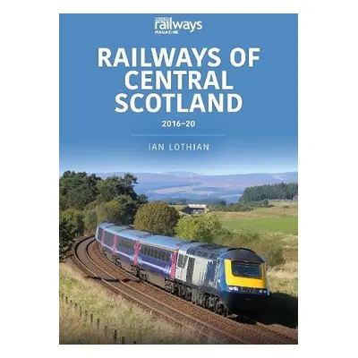 Railways of Central Scotland 2016-20 - Lothian, Ian