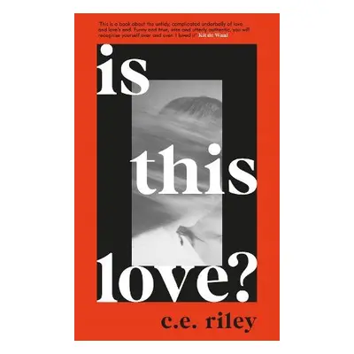 Is This Love? - Riley, C. E.