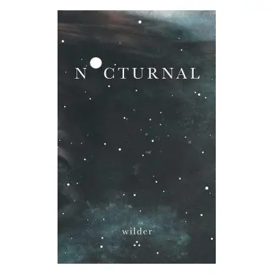 Nocturnal - Poetry, Wilder