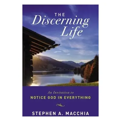 Discerning Life - Macchia, Stephen