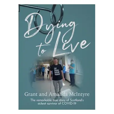 Dying to Live - McIntyre, Grant