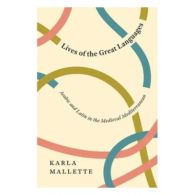 Lives of the Great Languages - Mallette, Karla