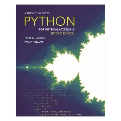 Student's Guide to Python for Physical Modeling - Kinder, Jesse M. a Nelson, Philip