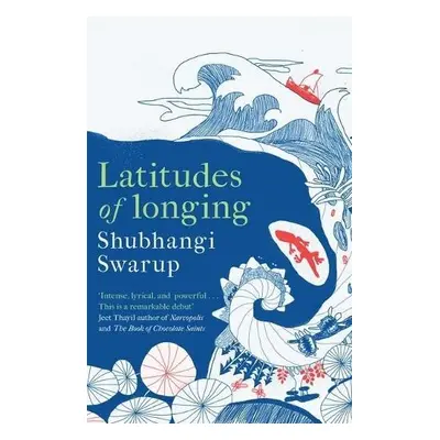 Latitudes of Longing - Swarup, Shubhangi