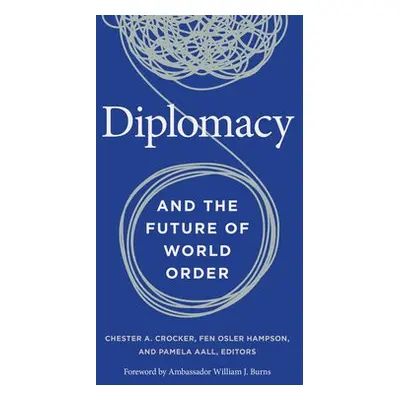 Diplomacy and the Future of World Order