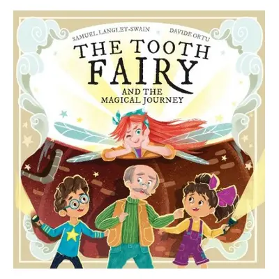 Tooth Fairy and the Magical Journey - Langley-Swain, Samuel