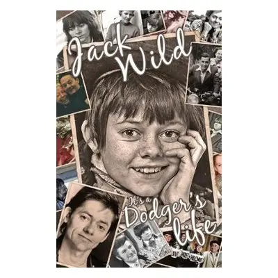 It's a Dodger's Life - Wild, Jack