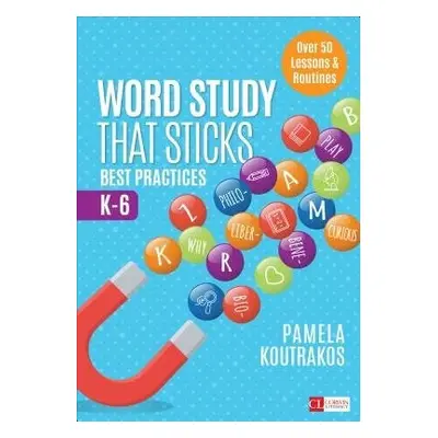 Word Study That Sticks - Koutrakos, Pamela A.