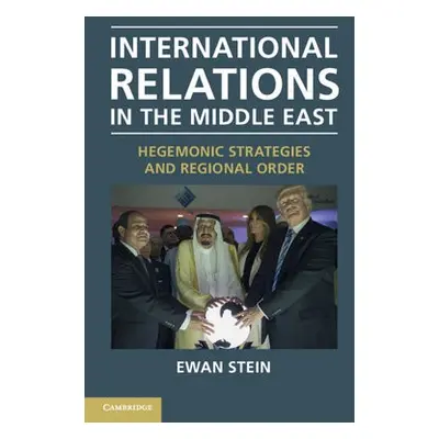 International Relations in the Middle East - Stein, Ewan (University of Edinburgh)