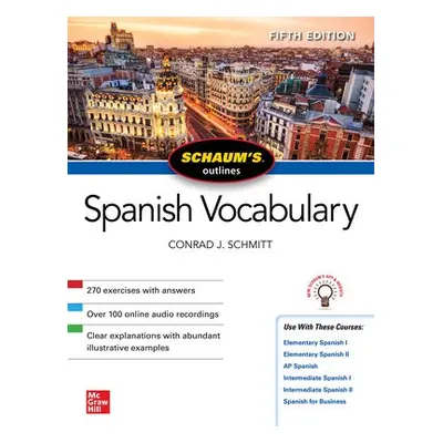 Schaum's Outline of Spanish Vocabulary, Fifth Edition - Schmitt, Conrad