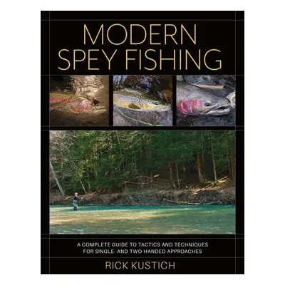 Modern Spey Fishing - Kustich, Rick