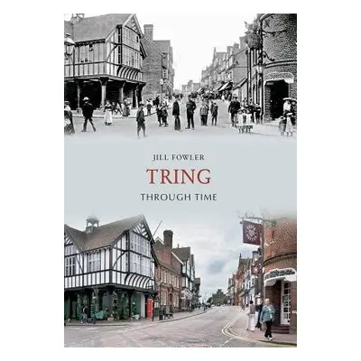 Tring Through Time - Fowler, Jill