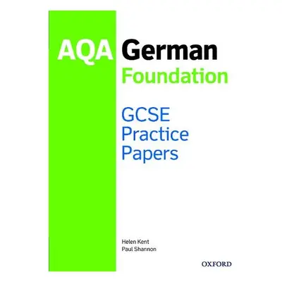 AQA GCSE German Foundation Practice Papers - Shannon, Paul a Kent, Helen