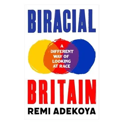 Biracial Britain - Adekoya, Remi