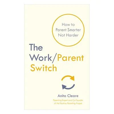 Work/Parent Switch - Cleare, Anita