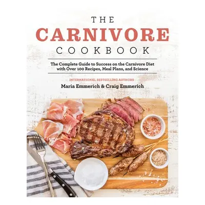 Carnivore Cookbook - Emmerich, Maria a Emmerich, Craig