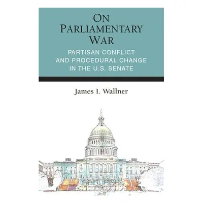 On Parliamentary War - Wallner, James Ian