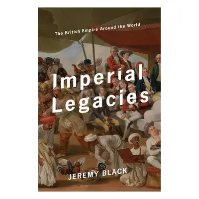 Imperial Legacies - Black, Jeremy