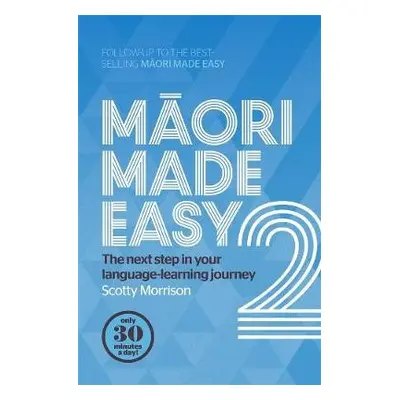 Maori Made Easy 2 - Morrison, Scotty