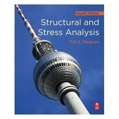 Structural and Stress Analysis - Megson, T.H.G. (Professor Emeritus, Department of Civil Enginee