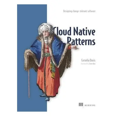 Cloud Native - Designing change-tolerant software - Davis, Cornelia