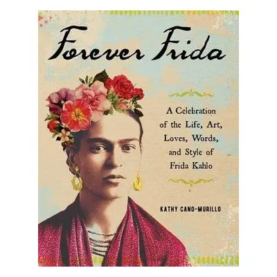 Forever Frida - Cano-Murillo, Kathy