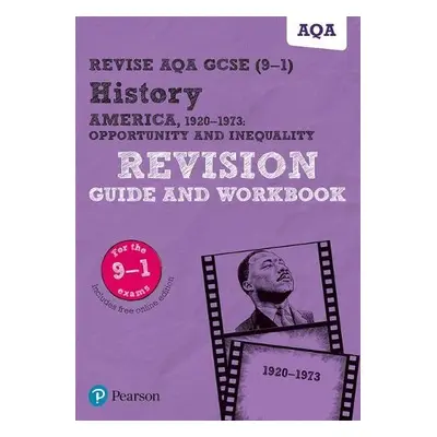 Pearson REVISE AQA GCSE (9-1) History America, 1920-1973: Opportunity and inequality Revision Gu