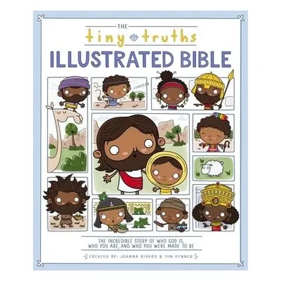 Tiny Truths Illustrated Bible - Rivard, Joanna a Penner, Tim