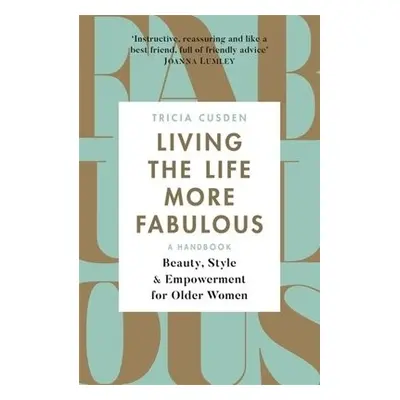 Living the Life More Fabulous - Cusden, Tricia