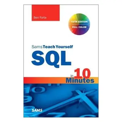 SQL in 10 Minutes a Day, Sams Teach Yourself - Forta, Ben