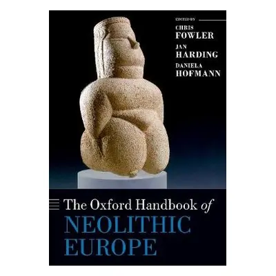 Oxford Handbook of Neolithic Europe