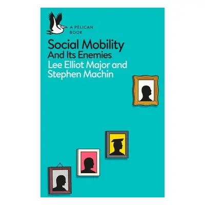 Social Mobility - Elliot Major, Lee a Machin, Stephen