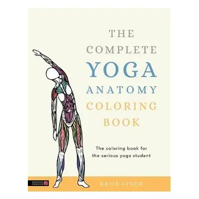 Complete Yoga Anatomy Coloring Book - Lynch, Katie