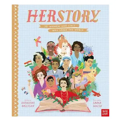 HerStory: 50 Women and Girls Who Shook the World - Halligan, Katherine