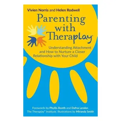 Parenting with Theraplay® - Rodwell, Helen a Norris, Vivien