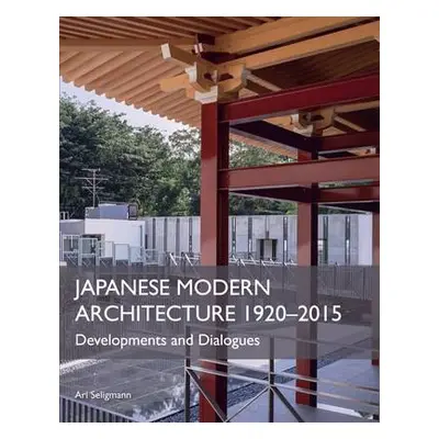 Japanese Modern Architecture 1920-2015 - Seligmann, Ari