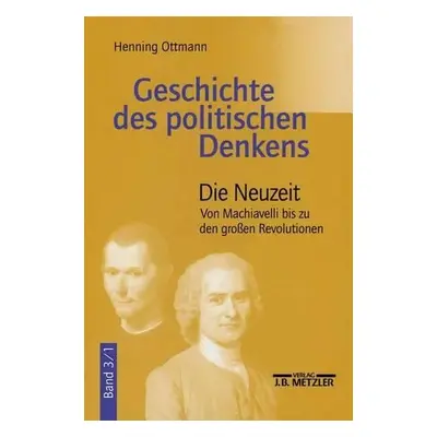 Geschichte des politischen Denkens - Ottmann, Henning