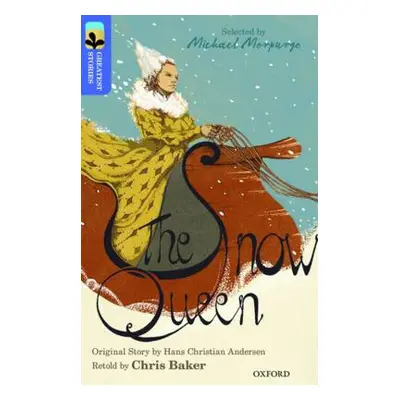 Oxford Reading Tree TreeTops Greatest Stories: Oxford Level 17: The Snow Queen - Baker, Chris a 