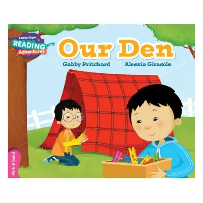 Cambridge Reading Adventures Our Den Pink B Band - Pritchard, Gabby