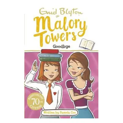 Malory Towers: Goodbye - Blyton, Enid