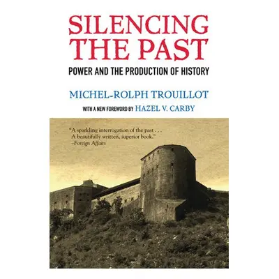 Silencing the Past - Trouillot, Michel-Rolph