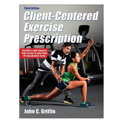 Client-Centered Exercise Prescription - Griffin, John C.