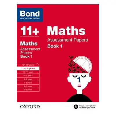 Bond 11+: Maths: Assessment Papers - Bond, J M a Baines, Andrew a Bond 11+