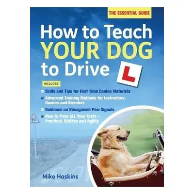 How to Teach your Dog to Drive - Haskins, Mike