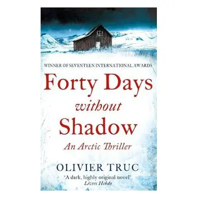 Forty Days Without Shadow - Truc, Olivier