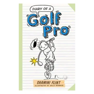 Diary of a Golf Pro - Flint, Shamini