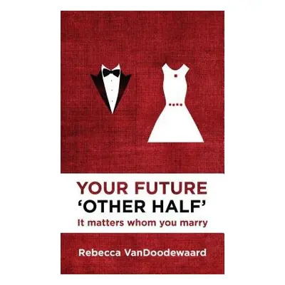 Your Future 'Other Half' - VanDoodewaard, Rebecca