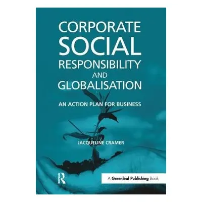 Corporate Social Responsibility and Globalisation - Cramer, Jacqueline