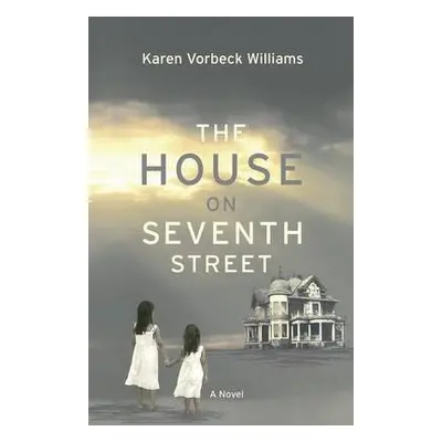 House on Seventh Street - Vorbeck Williams, Karen