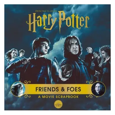 Harry Potter – Friends a Foes: A Movie Scrapbook - Bros., Warner